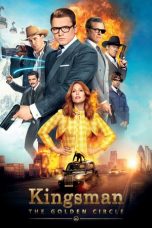 Nonton & Download Film Kingsman: The Golden Circle (2017) Full Movie Streaming