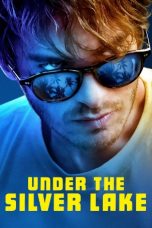 Download & Nonton Streaming Film Under the Silver Lake (2018) HD Full Movie