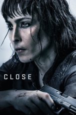 Download Film Close (2019) HD Subtitle Indonesia