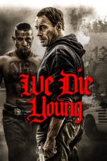 Download Film We Die Young (2019) Subtitle Indonesia