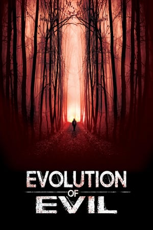 Nonton Streaming Film Evolution of Evil (2018) Sub Indo Full Movie