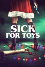 Download Sick For Toys (2018) Full Movie