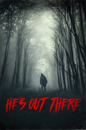 Download He is Out There (2018) Full Movie