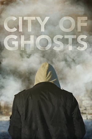 Download City of Ghosts (2017) Full Movie