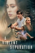 Download A Violent Separation (2019) Full Movie