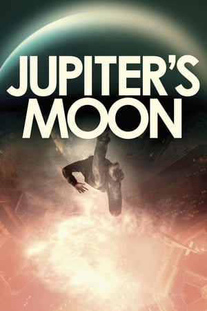 Download Jupiter’s Moon (2017) Full Movie