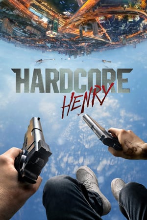 Download Hardcore Henry (2015) Full Movie