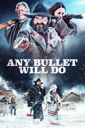 Download Any Bullet Will Do (2018) Full Movie