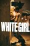 Download White Girl (2016) Full Movie