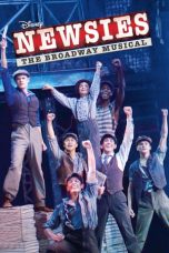 Nonton Streaming Download Film Newsies: The Broadway Musical (2017) Full Movie Gratis Sub Indo