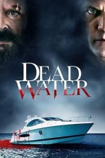 Download Dead Water (2019) Full Movie Sub Indo