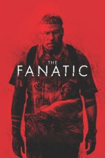 Nonton & Download Film The Fanatic (2019) Full Movie Sub Indo