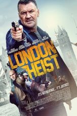 Nonton & Download Film London Heist (2017) Full Movie Sub Indo