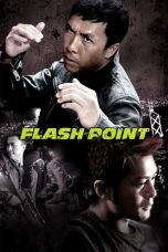 Nonton & Download Film Flash Point (2007) Full Movie Sub Indo