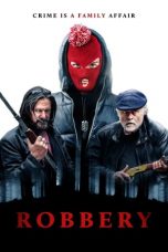 Nonton & Download Film Robbery (2018) Full Movie Sub Indo