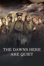 Nonton & Download Film The Dawns Here Are Quiet (2015) Full Movie Sub Indo