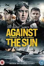 Download Against the Sun (2014) HD Full Movie