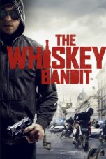 Download The Whiskey Bandit (2017) HD Full Movie