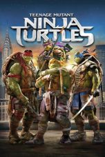 Download & Nonton Streaming Film Teenage Mutant Ninja Turtles (2014) HD Full Movie