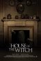 Download & Nonton Streaming Film House of the Witch (2017) HD Full Movie