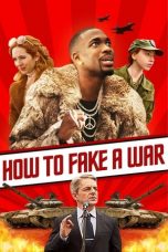 Nonton & Download Film How to Fake a War (2019) Full Movie Streaming