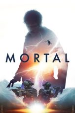 Download & Nonton Streaming Film Mortal (2020) Watch Online HD Full Movie