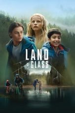 Download & Nonton Film Land Of Glass (2018) Watch Streaming Online