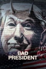 Nonton & Download Film Bad President (2020) Full Movie Streaming