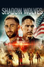 Nonton & Download Film Shadow Wolves (2019) Full Movie Streaming