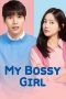 Nonton & Download Film My Bossy Girl (2019) Full Movie Streaming