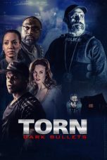 Nonton & Download Film Torn: Dark Bullets (2020) Full Movie Streaming