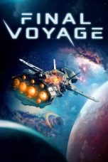 Nonton & Download Film Final Voyage (2020) Full Movie Streaming