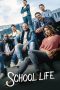 Nonton & Download Film School Life (2019) Full Movie Streaming