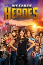 Nonton & Download Film We Can Be Heroes (2020) Full Movie Streaming