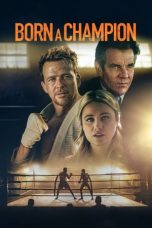 Nonton & Download Film Born a Champion (2021) Full Movie Streaming