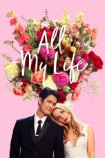 Nonton & Download Film All My Life (2020) Full Movie Streaming