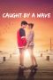 Nonton & Download Film Caught by a Wave (2021) Full Movie Streaming