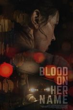 Nonton & Download Film Blood on Her Name (2020) Full Movie Streaming