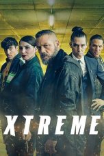 Nonton & Download Film Xtreme (2021) Full Movie Streaming