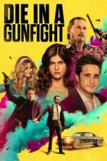 Nonton & Download Film Die in a Gunfight (2021) Full Movie Streaming