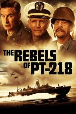 Nonton & Download Film The Rebels of PT-218 (2021) Full Movie Streaming