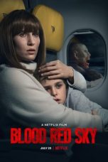 Nonton & Download Film Blood Red Sky (2021) Full Movie Streaming