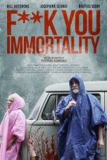 Nonton & Download Film Fuck You Immortality (2019) Full Movie Streaming