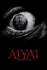 Nonton & Download Film Aiyai: Wrathful Soul (2020) Full Movie Streaming