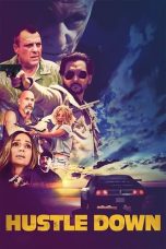 Nonton & Download Film Hustle Down (2021) Full Movie Streaming