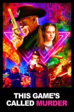 Nonton & Download Film This Game's Called Murder (2021) Full Movie Streaming