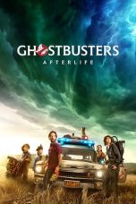 Nonton & Download Film Ghostbusters: Afterlife (2021) Full Movie Streaming