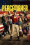 Nonton & Download Peacemaker Season 1 (2022) HD Bluray Sub Indo