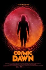 Nonton & Download Film Cosmic Dawn (2022) Full Movie Streaming