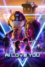 Nonton & Download Film AI Love You (2022) Full Movie Streaming